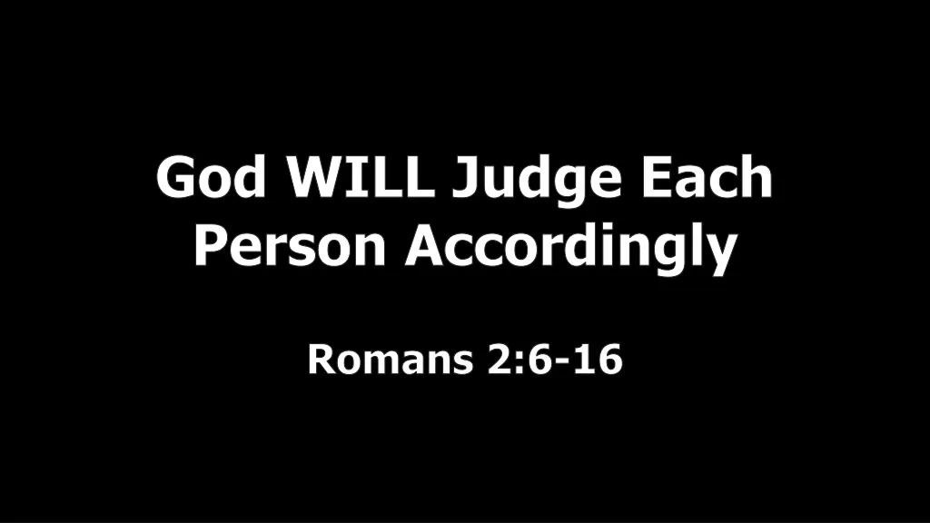 god will judge each person accordingly romans