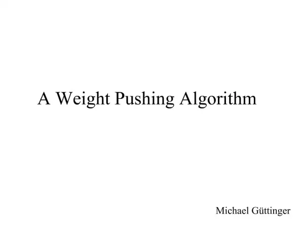 A Weight Pushing Algorithm