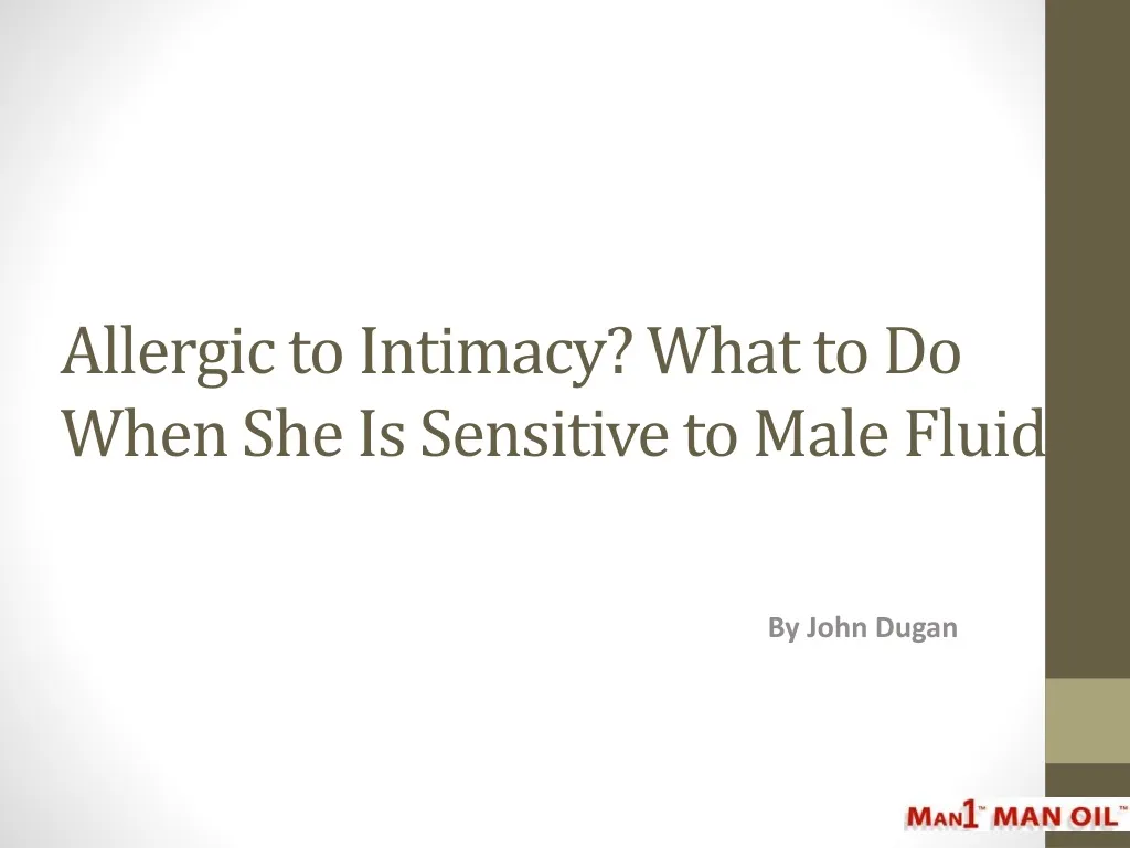 allergic to intimacy what to do when she is sensitive to male fluid
