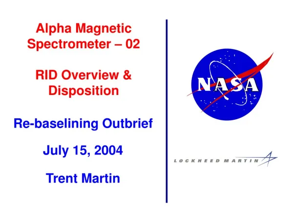 Alpha Magnetic Spectrometer – 02 RID Overview &amp; Disposition