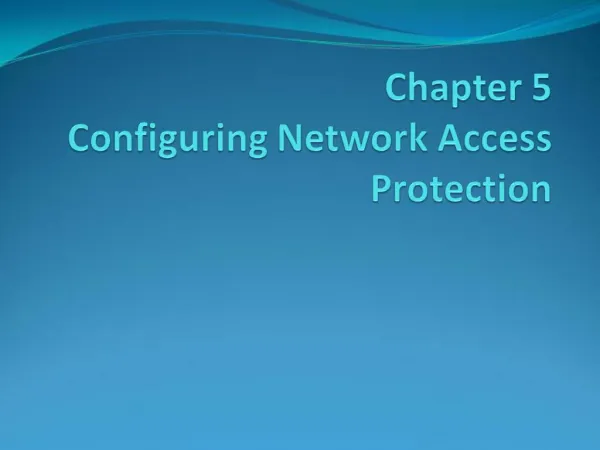 Chapter 5 Configuring Network Access Protection