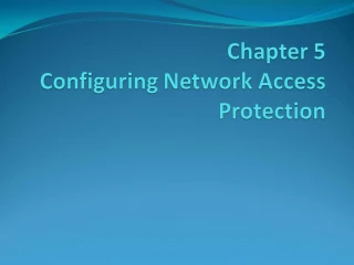 Chapter 5 Configuring Network Access Protection - slide 1