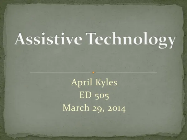 AprilKyles.Assistive Technology.Week2.ED505