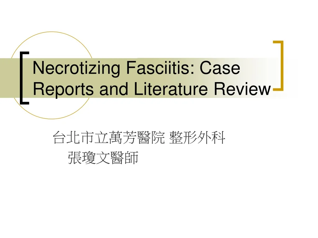 necrotizing fasciitis case reports and literature review