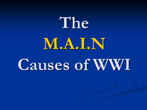 The M.A.I.N Causes of WWI