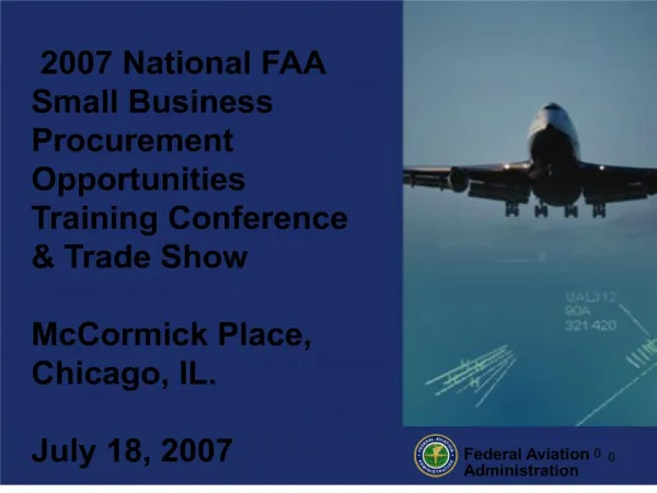 2007 national faa small business procurement opportunities training conference trade show mccormick place, chicago,