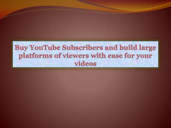 Buy YouTube Subscribers and build large platforms of viewers