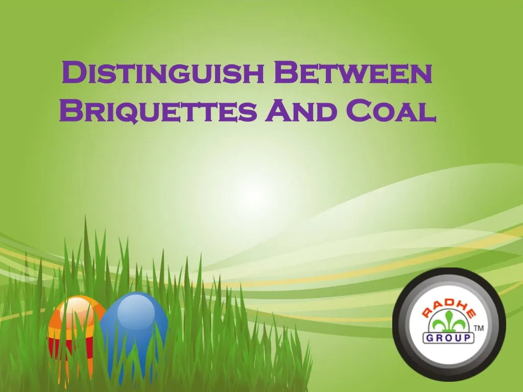 distinguish between briquettes and coal