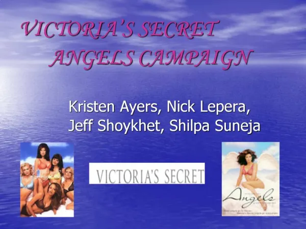VICTORIA S SECRET ANGELS CAMPAIGN Kristen Ayers, Nick Lepera, Jeff Shoykhet, Shilpa Suneja