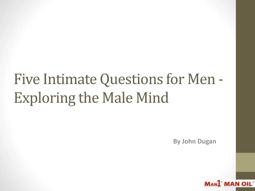five intimate questions for men exploring the male mind