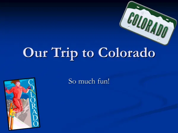 Our Trip to Colorado