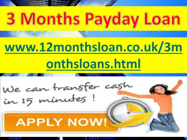 Get 3 Months payday loans in fiscal problems