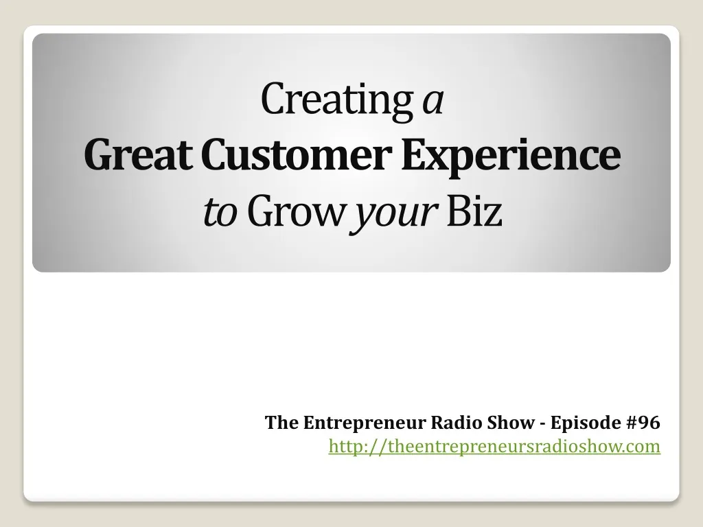 creating a great customer experience to grow your biz