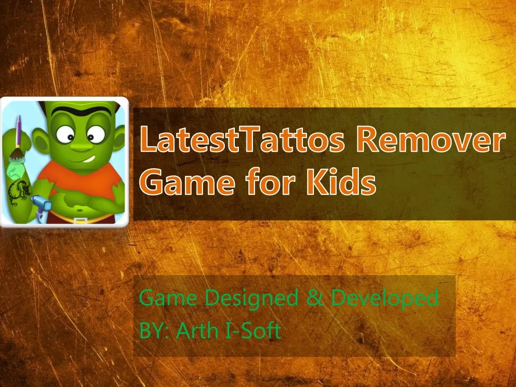 latesttattos remover game for k i ds