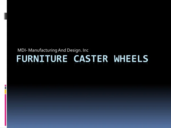 Benefits of furniture caster wheels