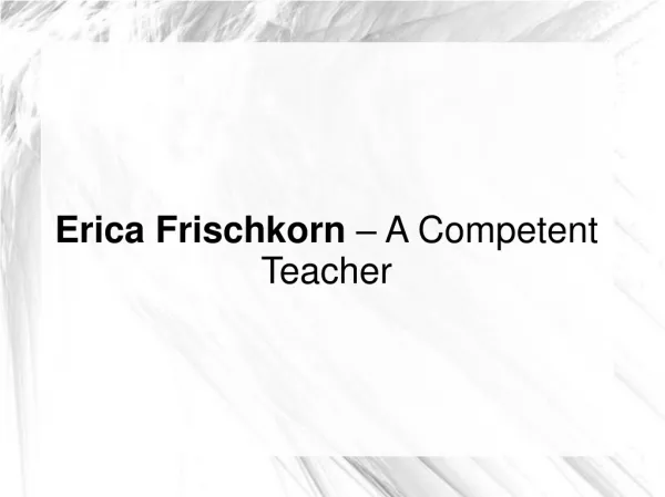 Erica Frischkorn – A Competent Teacher