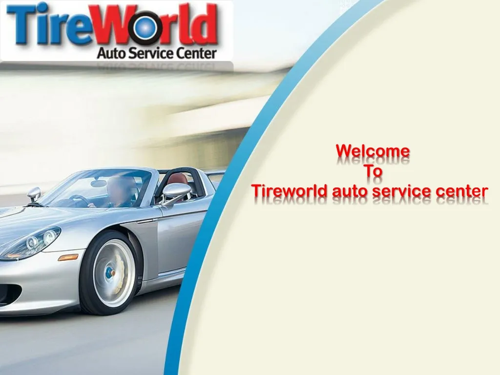 welcome to tireworld auto service cent er