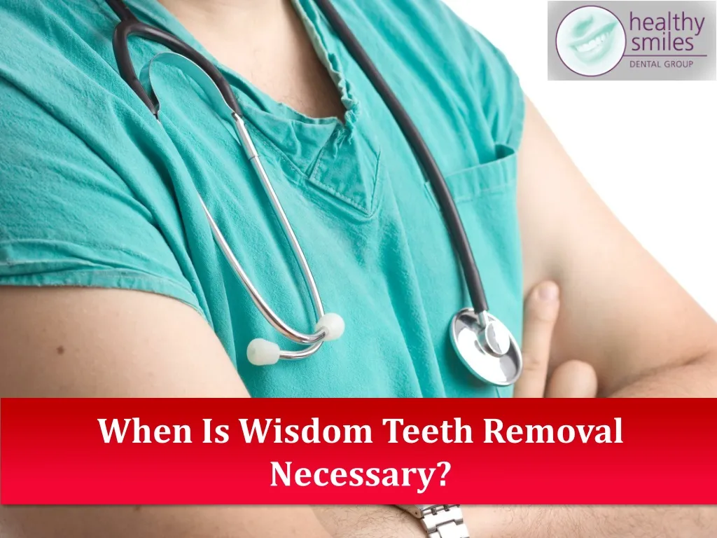 when is wisdom teeth removal necessary