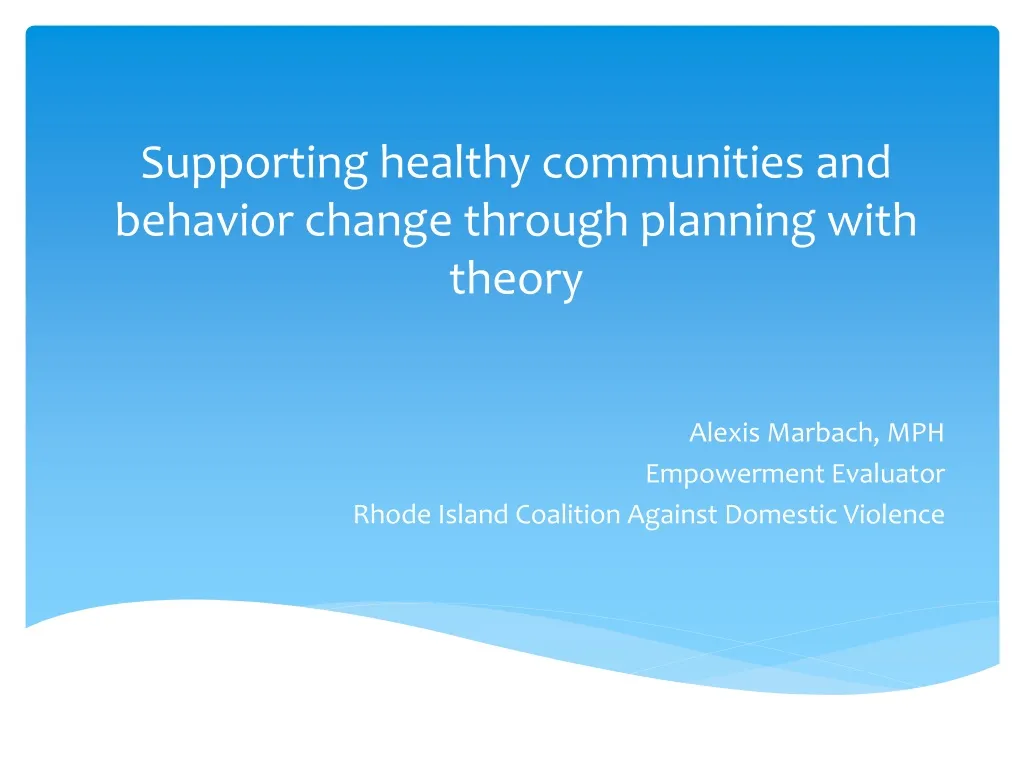 supporting healthy communities and behavior change through planning with theory
