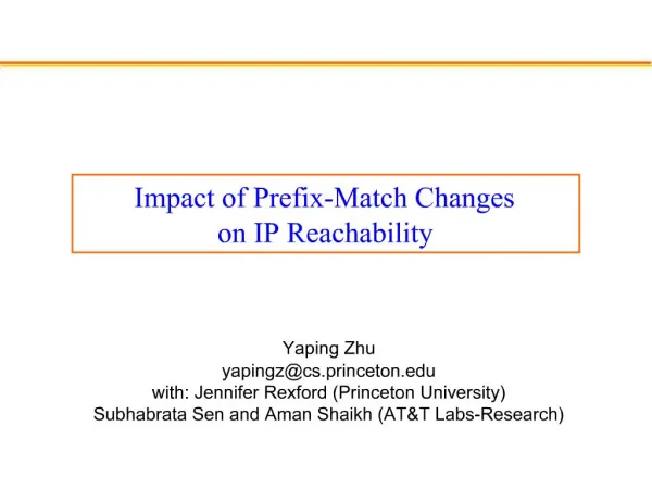 Yaping Zhu yapingzcs.princeton with: Jennifer Rexford Princeton University Subhabrata Sen and Aman Shaikh ATT Labs-Res
