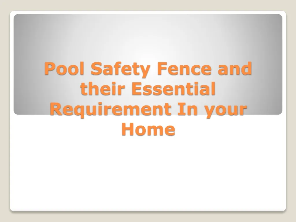 pool safety fence and their essential requirement in your home