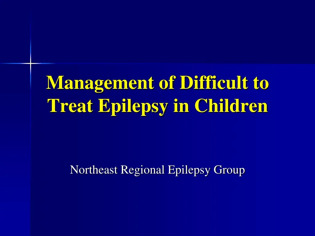 management of difficult to treat epilepsy in children
