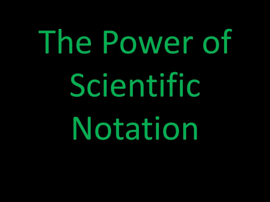 the power of scientific notation