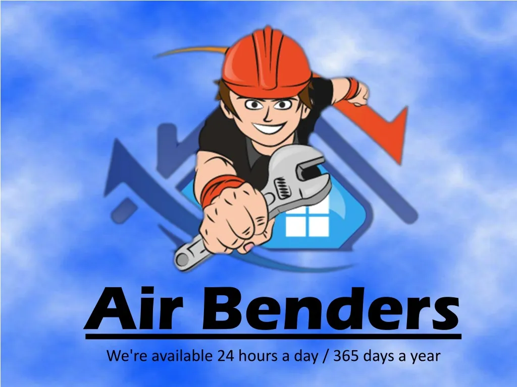 air benders we re available 24 hours