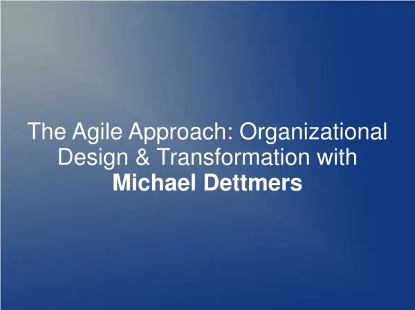 The Agile Approach: With Michael Dettmers