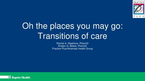 Oh the places you may go: Transitions of care