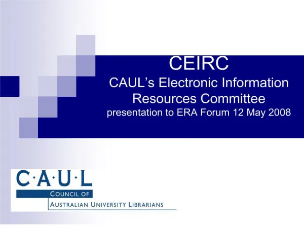 ceirc caul s electronic information resources committee presentation to era forum 12 may 2008