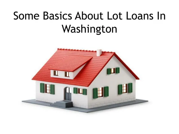 Some Basics About Lot Loans In Washington