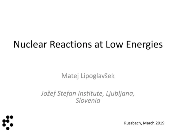 Nuclear Reactions at Low Energies