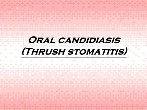 Oral candidiasis Thrush stomatitis