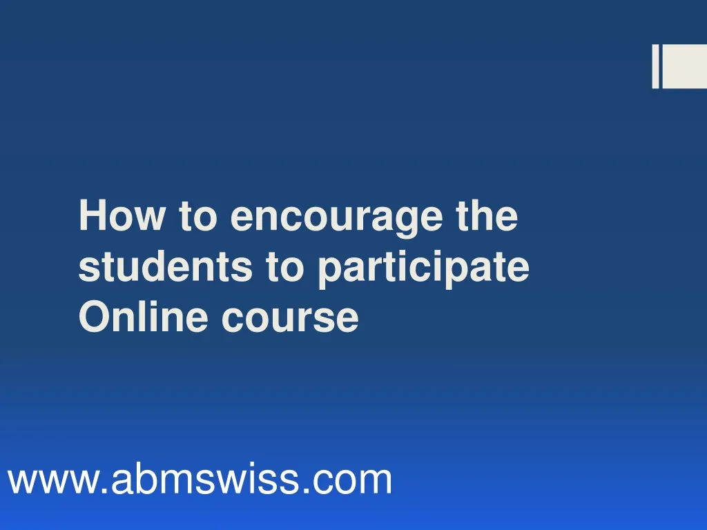 how to encourage the students to participate online course