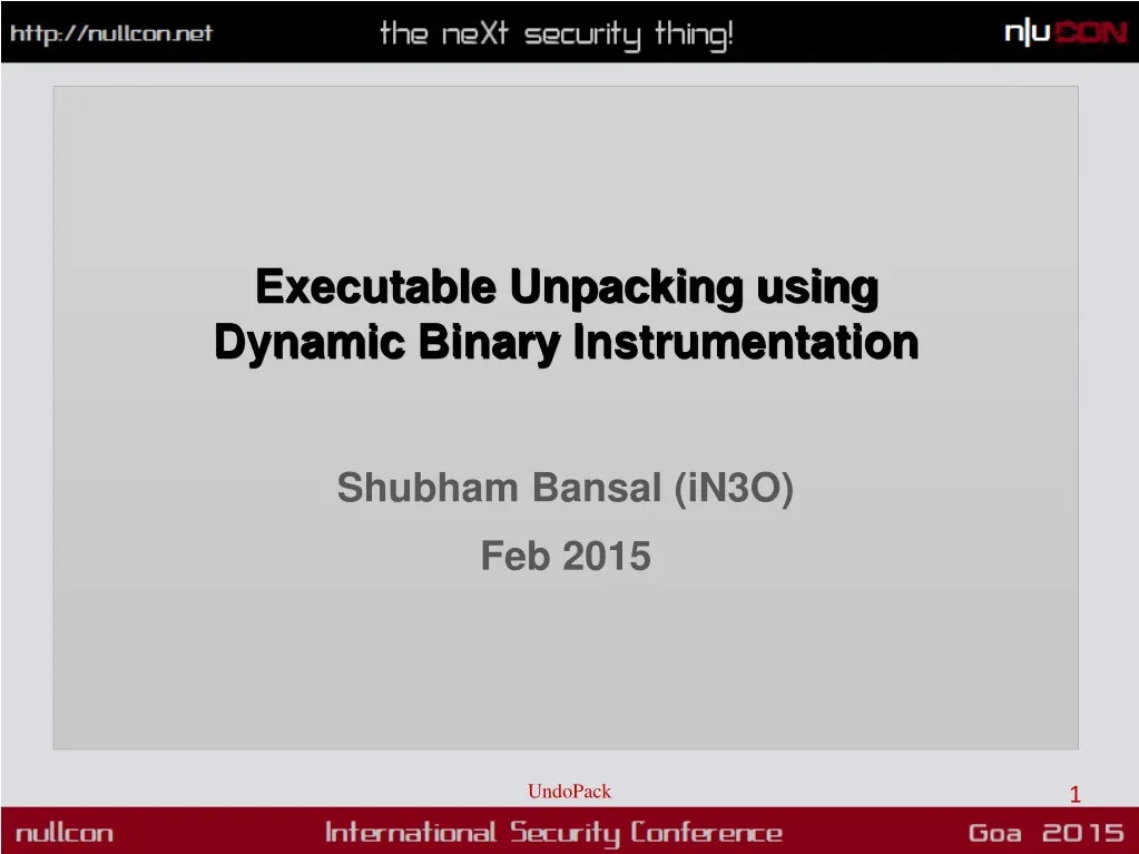 executable unpacking using dynamic binary instrumentation shubham bansal in3o feb 2015