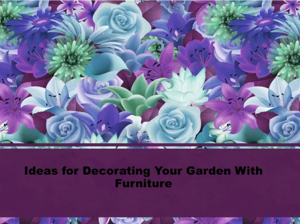 Ideas for Decorating Your Garden With Furniture