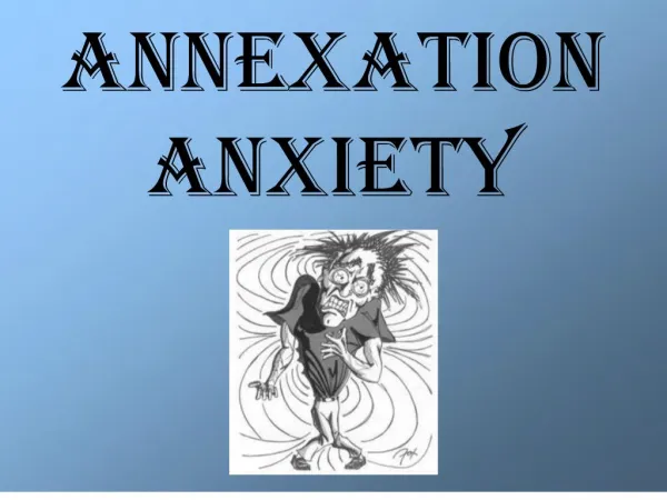 annexation anxiety