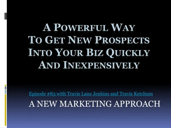 A Powerful Way to Get New Prospects Into Your Biz Quickly an