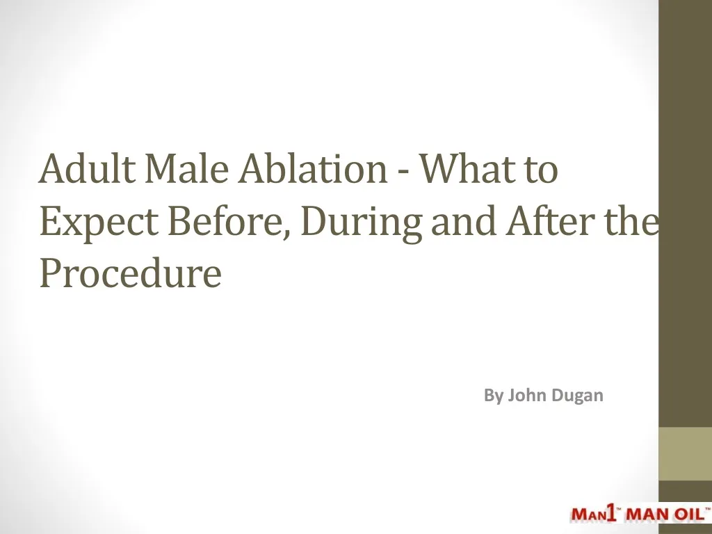 adult male ablation what to expect before during and after the procedure