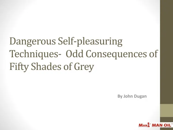 Dangerous Self-pleasuring Techniques- Odd Consequences