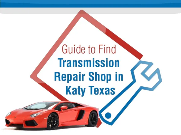 Find Transmission Repair Shop in Katy TX
