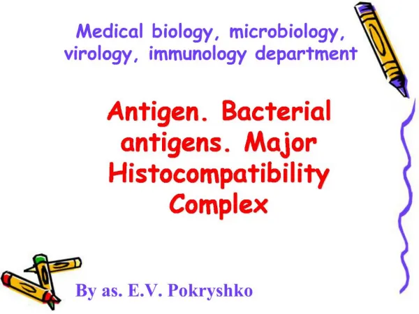 Antigen. Bacterial antigens. Major Histocompatibility Complex