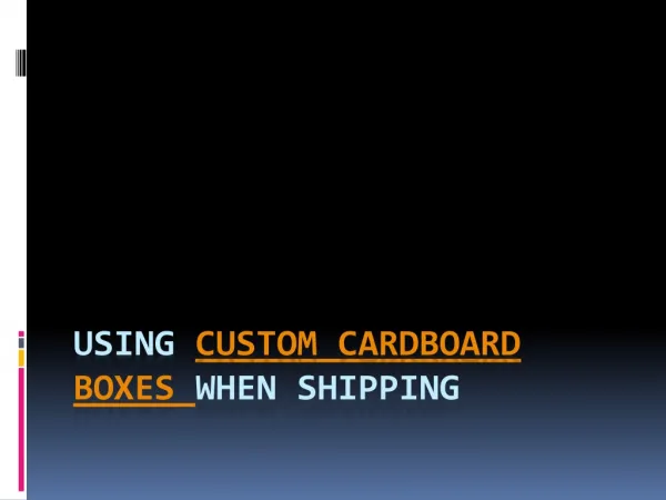 Custom Made Boxes for Shipping