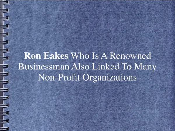 Ron Eakes Is Also Linked To Many Non-Profit Organizations