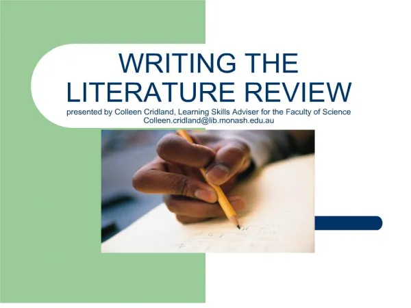 writing the literature review presented by colleen cridland, learning skills adviser for the faculty of science colleen.