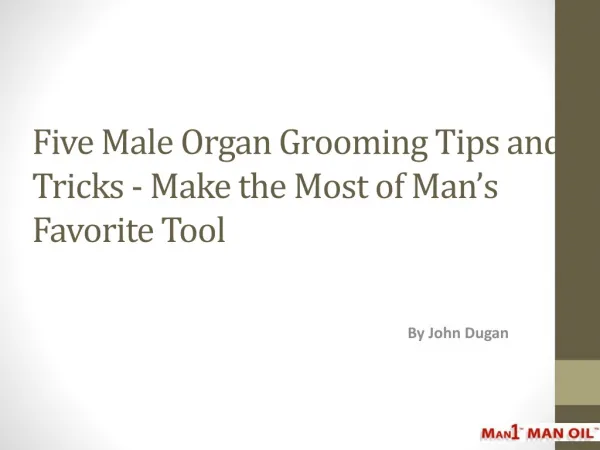 Five Male Organ Grooming Tips and Tricks
