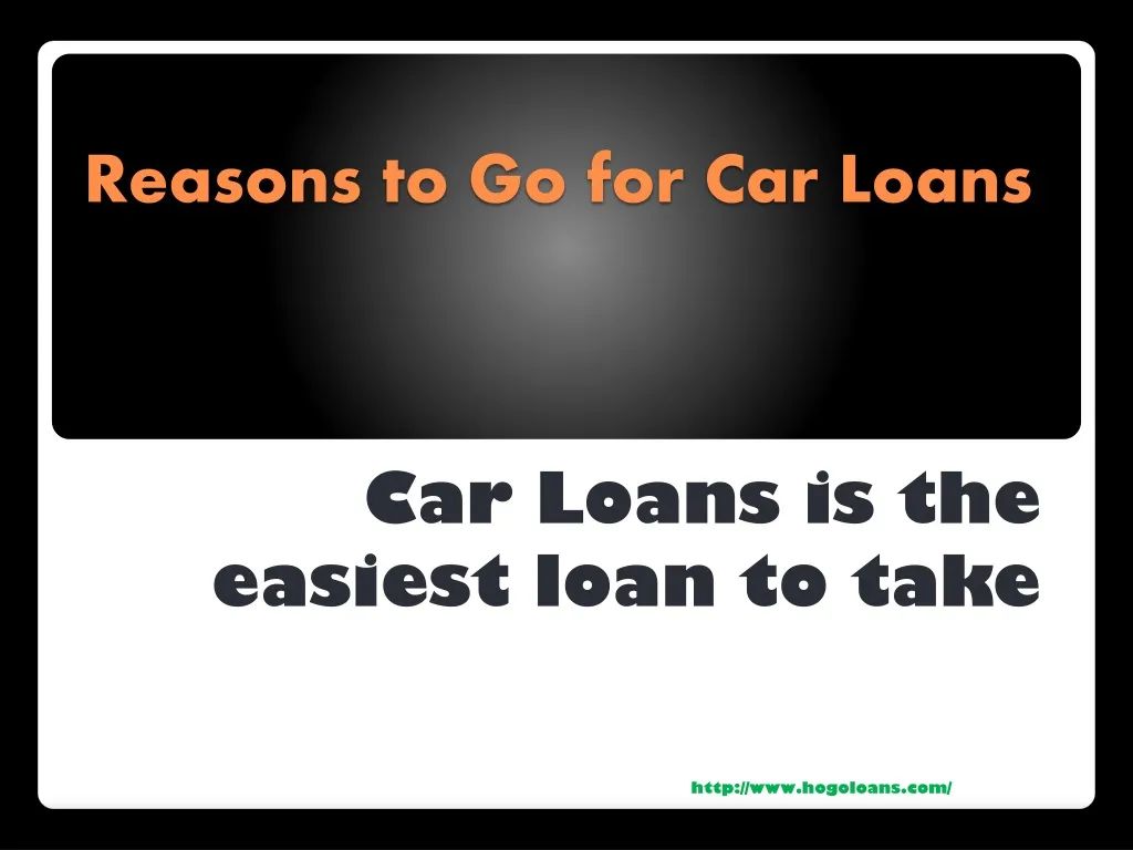 reasons to g o for car loans