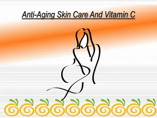 Anti-Aging Skin Care And Vitamin C