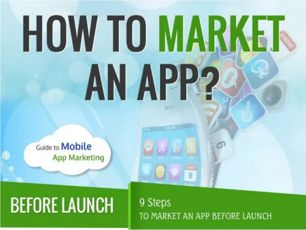 PPT : Steps to Market Your App Before and After Launc